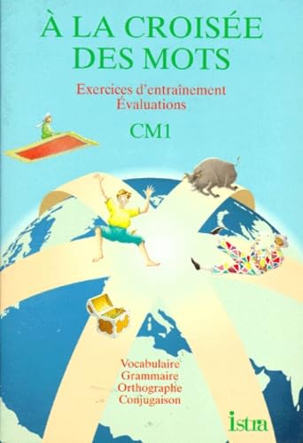Français CM1 A la croisée des mots: Exercices d'entraînement, Evaluations Books