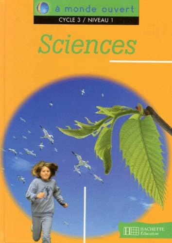 A monde ouvert : sciences, cycle 3, niveau 1. Livre de l'élève book