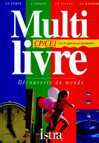 Multi livre, CP-CE1: Cycle des apprentissages fondamentaux, le temps, l'espace, le vivant, la matière Books