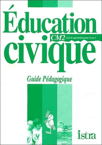 Education civique, CM2 cycle des approfondissements, niveau 3. Guide pédagogique book