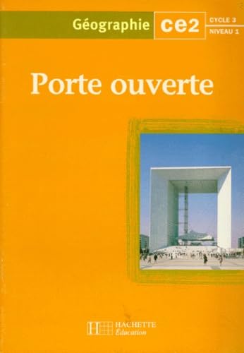 Porte ouverte, cycle 3, niveau 1. Géographie CE2 book