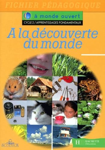 A monde ouvert - A la découverte du monde. Cycle 2, apprentissages fondamentaux book