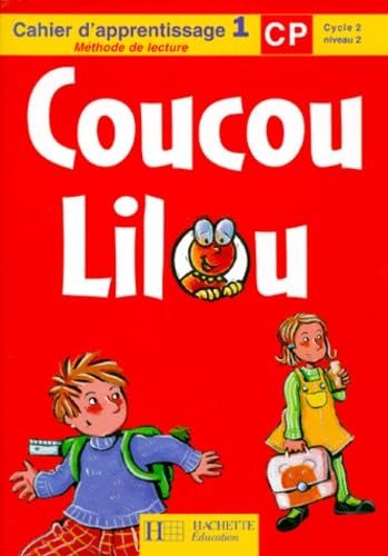 Coucou Lilou, CP. Cahier d'apprentissage 1 book