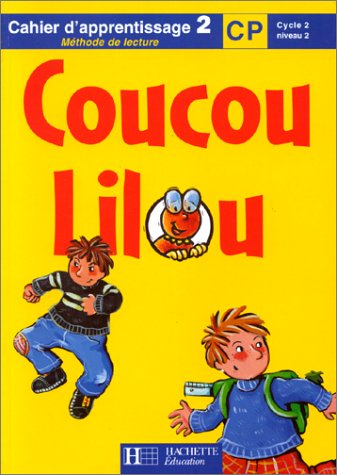 Coucou Lilou : Cahier d'apprentissage, lecture CP book