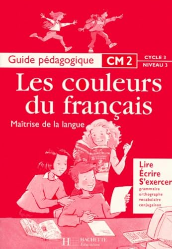 Les Couleurs du français CM2 - Guide pédagogique - Ed.1999 Professional & Reference Books