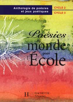 Poésies du monde pour l'école, cycle 2, cycle 3 : anthologie de poésies et jeux poétiques Professional & Reference Books