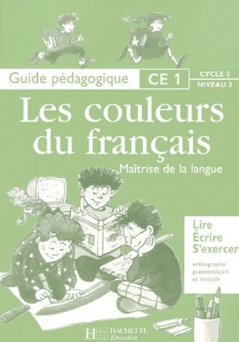 Les Couleurs Du Francais Ce1. Guide Pedagogique book