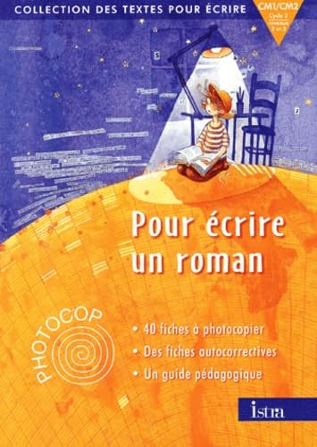 Pour écrire un roman.: CM1/CM2, Cycle 3, niveaux 2 et 3 Books