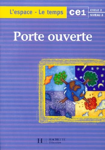 Porte ouverte : l'espace, le temps, CE1. Cahier book