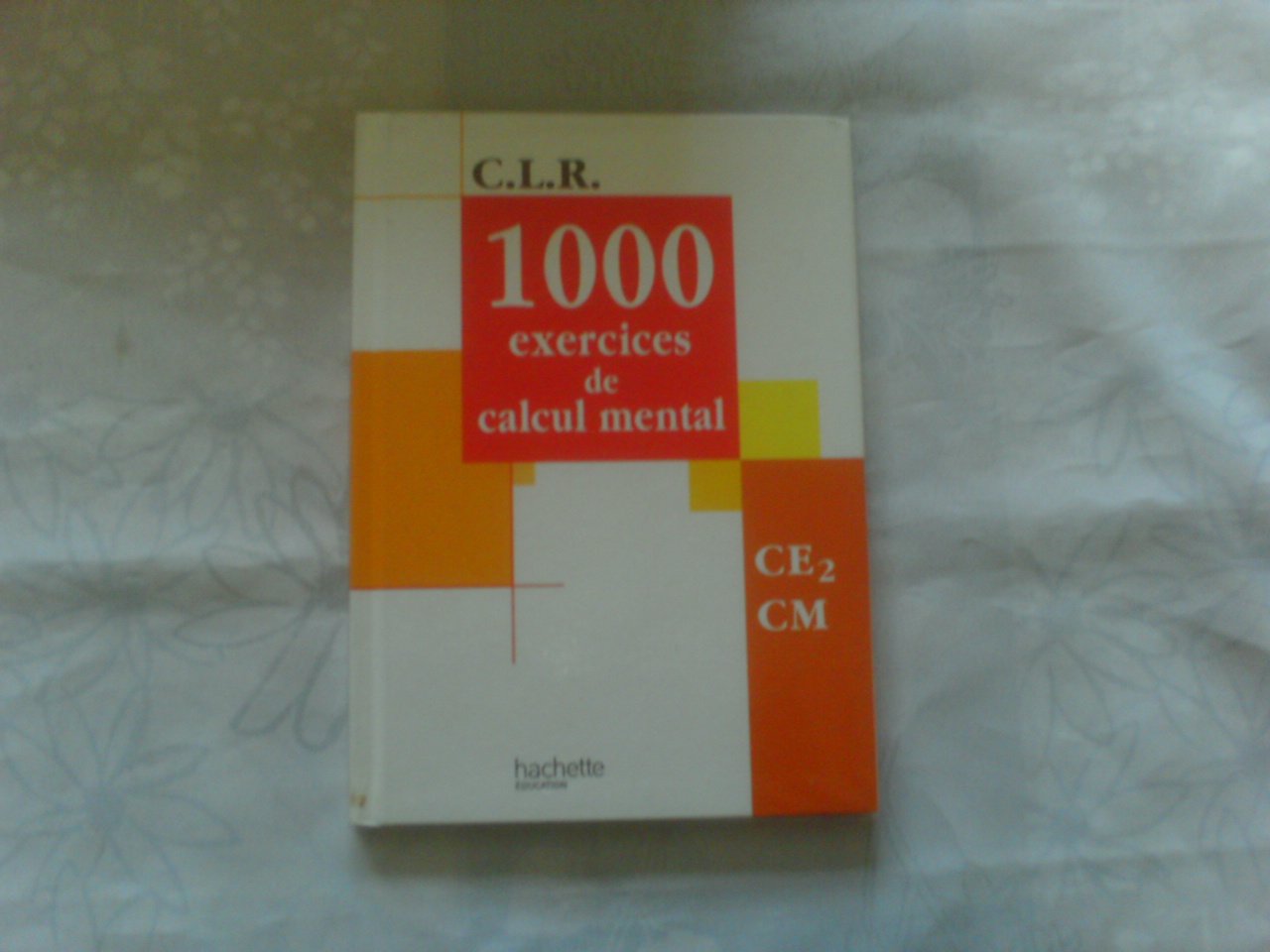 C.L.R. : 1000 exercices de calcul mental, CE2 CM (Manuel) Books