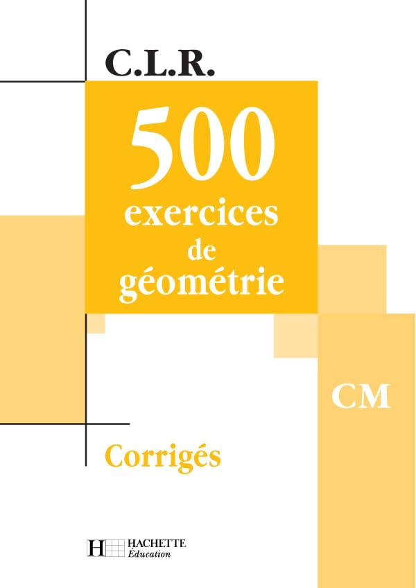 500 exercices de géometrie cm - corriges: Corrigés Professional & Reference Books