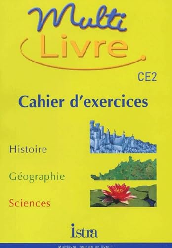 Multilivre Histoire-Géographie Sciences CE2 - Cahier d'exercices - Edition 2002: Histoire- Géographie - Sciences Professional & Reference Books