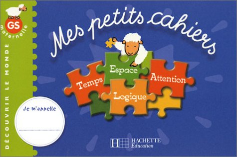 Temps, Expace, Attention, Logique Maternelle GS book