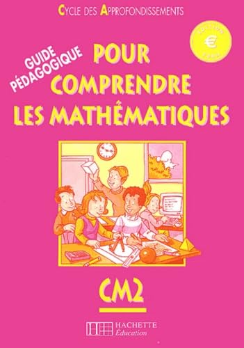 Pour comprendre les mathématiques : Mathématiques, CM2 (Manuel du professeur) book