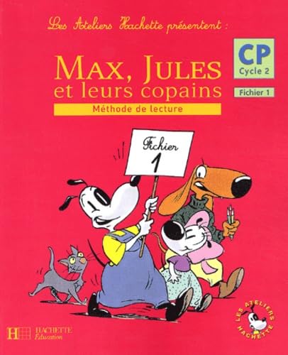 Les ateliers Hachette présentent : Max, Jules et leurs copains : Méthode de lecture, cycle 2 : CP, tome 1 (Fiches) book