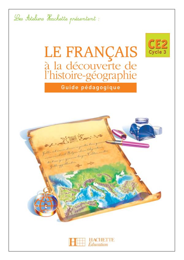 Les Ateliers Hachette Le Français à la découverte de l'histoire-géographie CE2 - Guide - Ed.2005 book