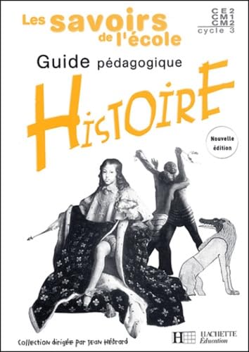 Les savoirs de l'école : Histoire, cycle 3 (guide pédagogique) Professional & Reference Books