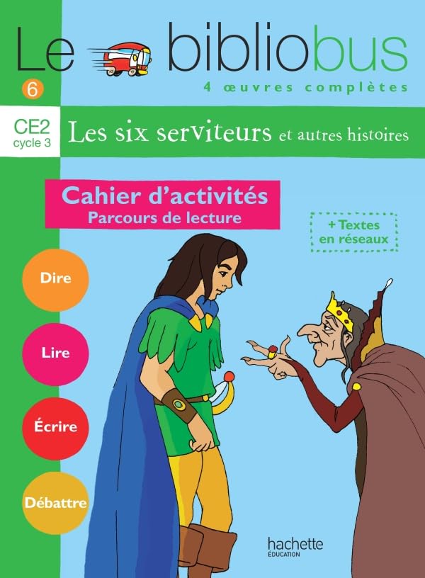 Parcours de lecture de 4 oeuvres littéraires CE2 : Cahier d'activités: Bibliobus CE2/Les six serviteurs Foreign Languages ​​& Dictionaries