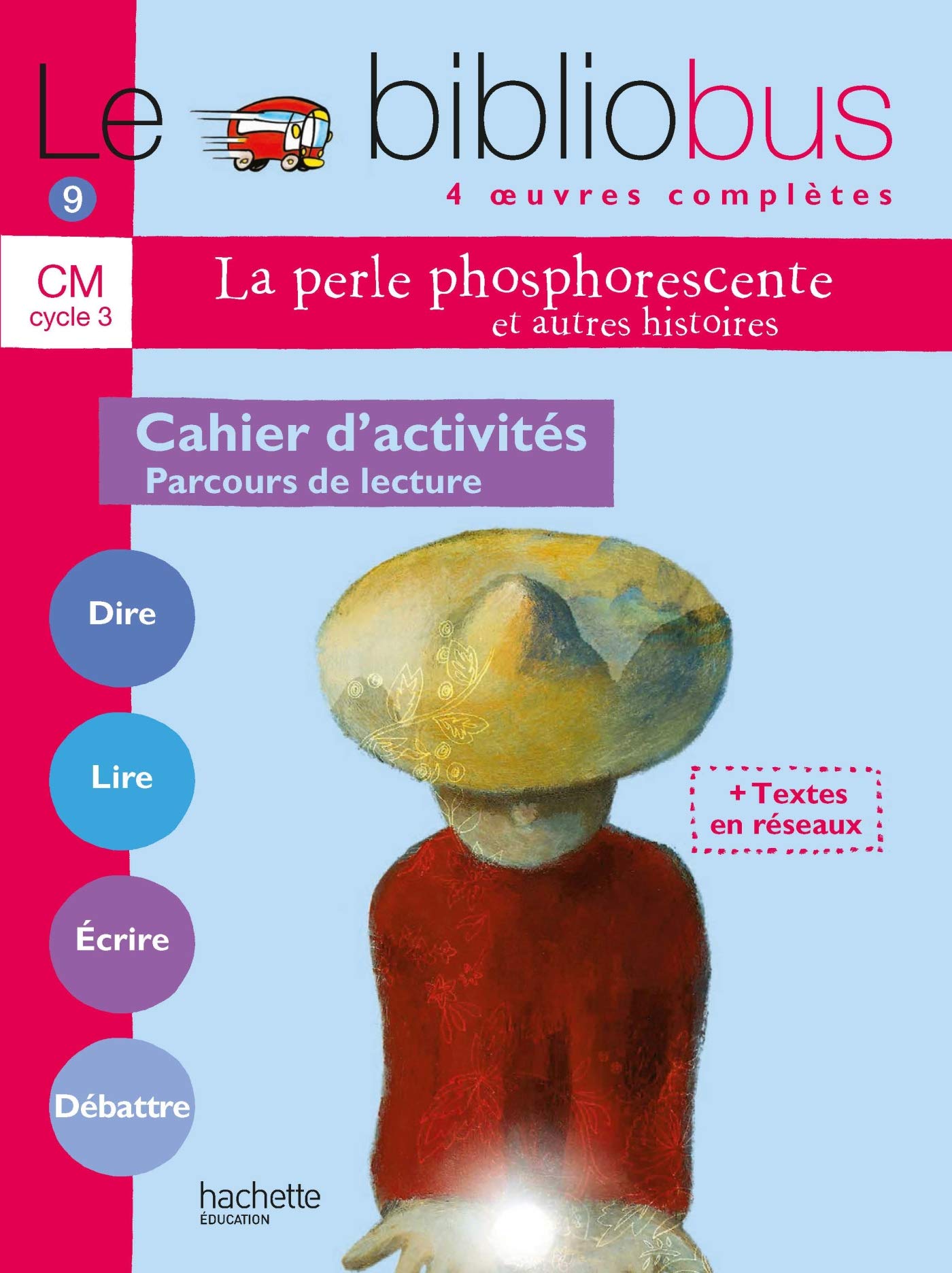 Le bibliobus CM Cycle 3, cahier d'activités : Parcours de lecture de 4 oeuvres littéraires: Bibliobus CM/La perle phosphorescente Foreign Languages ​​& Dictionaries
