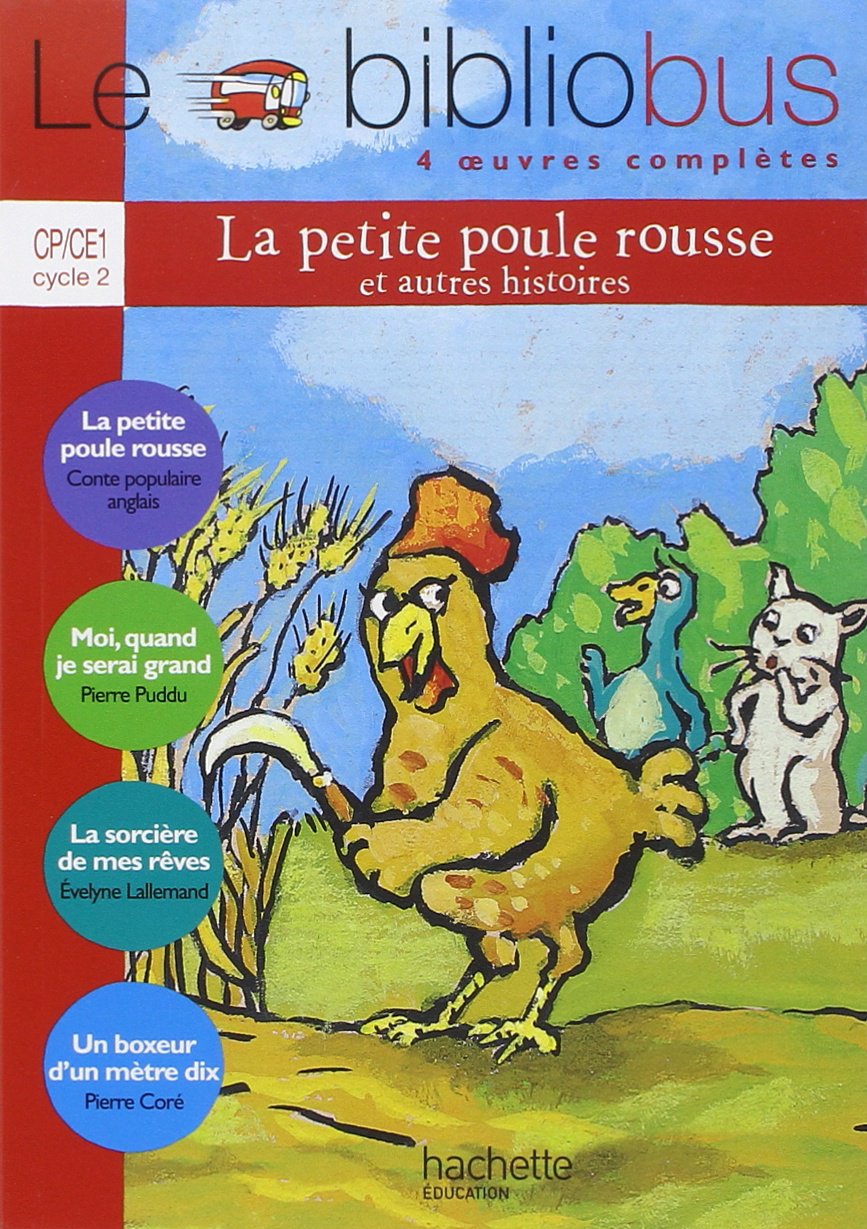 Le bibliobus CP/CE1 : La petite poule rousse ; Moi, quand je serai grand ; La sorcière de mes rêves ; Un boxeur d'un mètre dix: Cycle 2 CP/CE1 La petite poule rousse (Livre de l'eleve) Foreign Languages ​​& Dictionaries