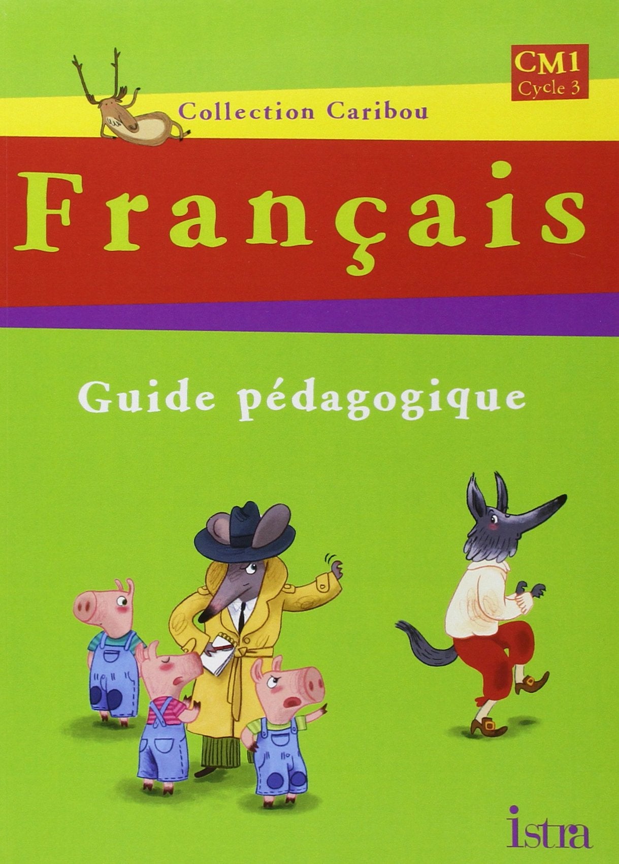 Français Caribou CM1 Cycle 3: Guide pédagogique book