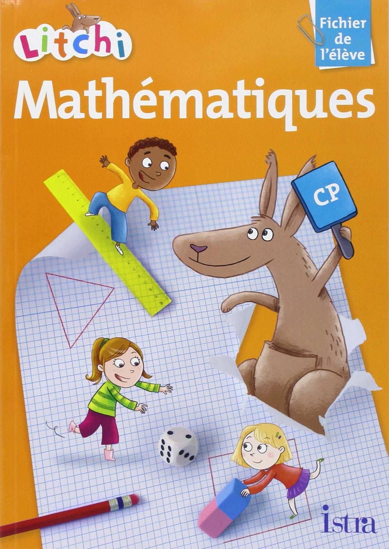 Litchi. Mathématiques CP. Fichier de l'élève. Per la Scuola elementare Professional & Reference Books