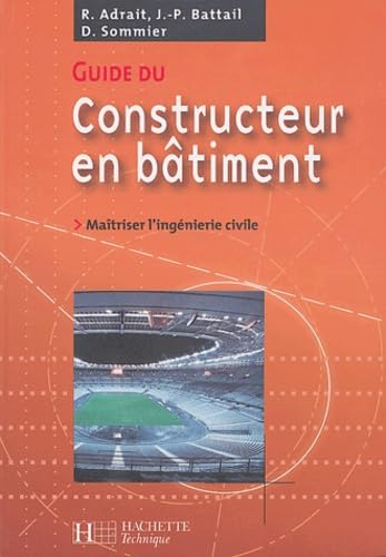 Guide du constructeur en bâtiment : Livre de l'élève - édition 2004: Maîtriser l'ingénierie civile Books