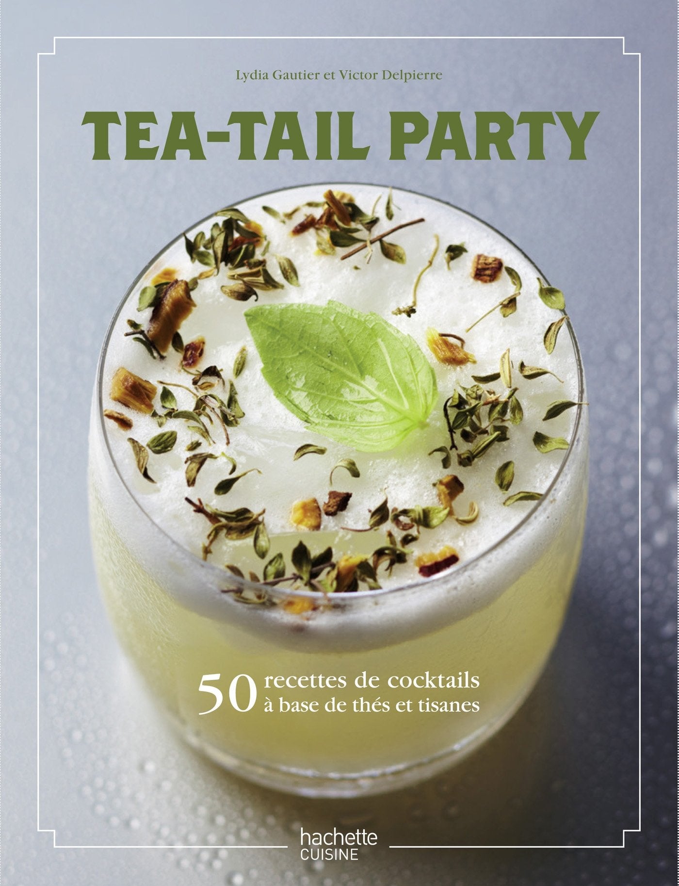 Tea-tail party: 50 recettes de cocktails à base de thés et tisanes Leisure, Home & Garden