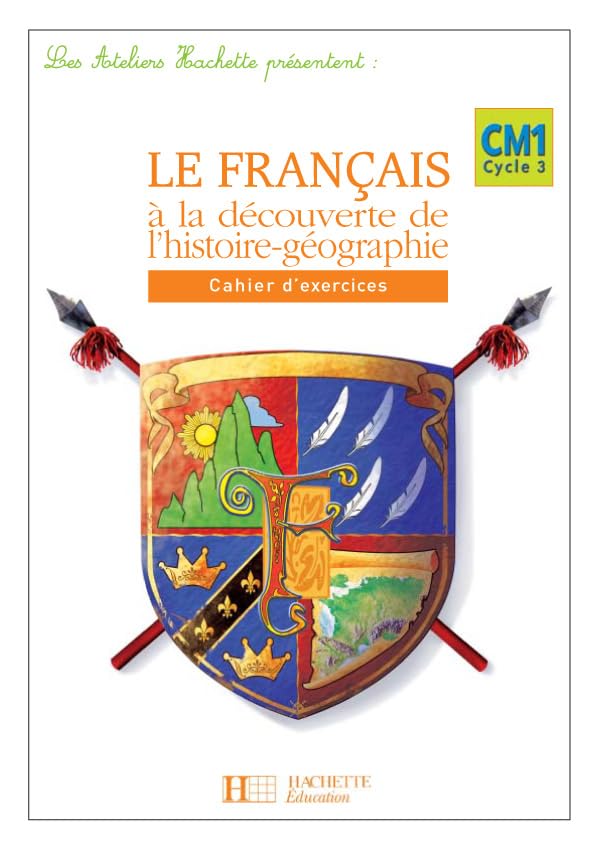 Le Français à la découverte de l'histoire-géographie CM1 : Cahier d'exercices Professional & Reference Books