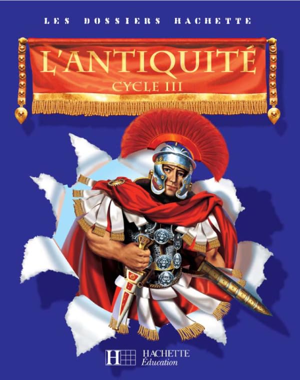 L'Antiquité Cycle 3: Histoire Cycle 3: L'Antiquite Learning & Reference