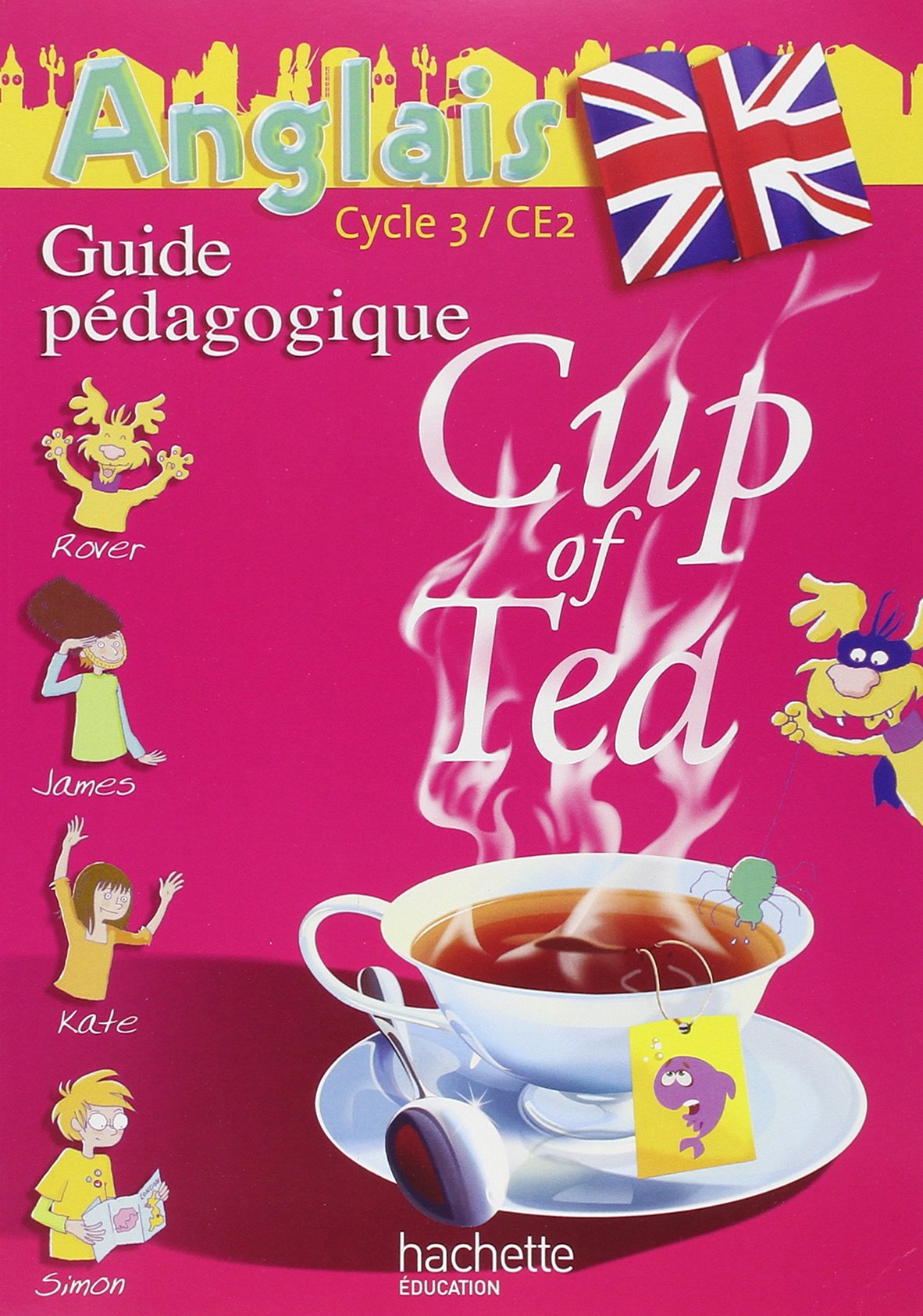 Anglais Cycle 3 Cup of Tea : Guide pédagogique avec flashcards Professional & Reference Books