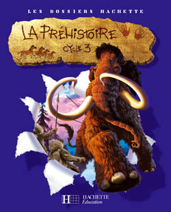 La préhistoire cycle 3 : guide pédagogique Professional & Reference Books