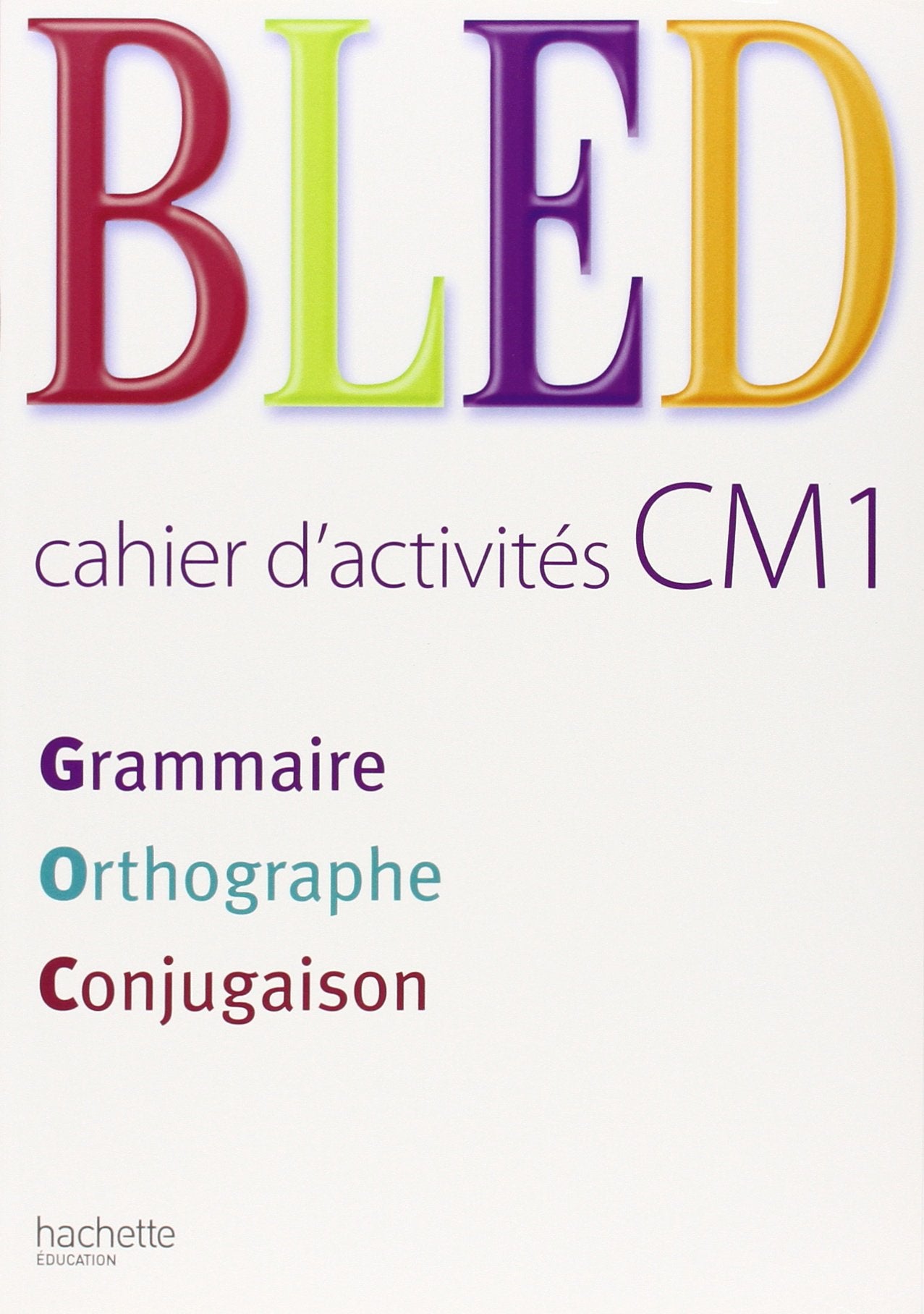 BLED: Cahier D'activites Cm1: orthographe, grammaire, conjugaison Foreign Languages ​​& Dictionaries