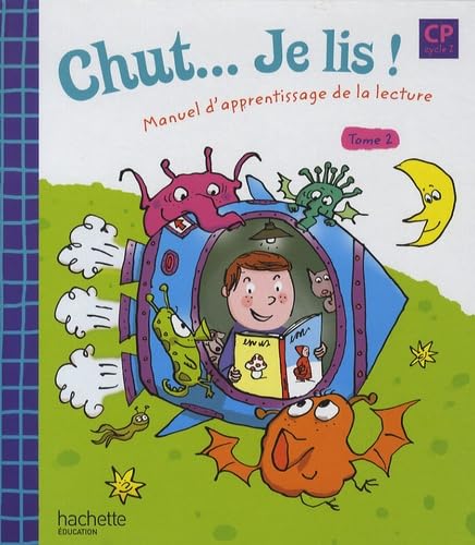 Chut... Je lis! CP, cycle 2. Manuel d'apprentissage de la lecture. Per la Scuola elementare (Vol. 2): Tome 2, Manuel d'apprentissage de la lecture Non-fiction