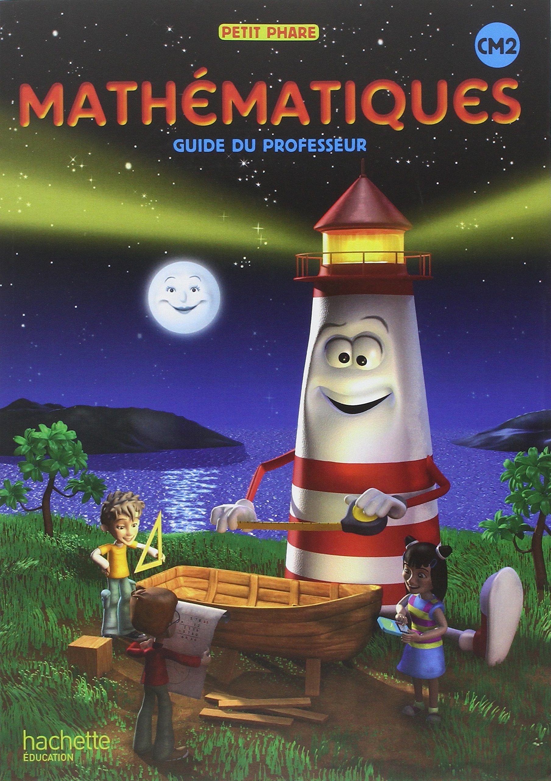 Petit Phare mathématiques CM2 - Guide pédagogique: Guide du professeur Professional & Reference Books