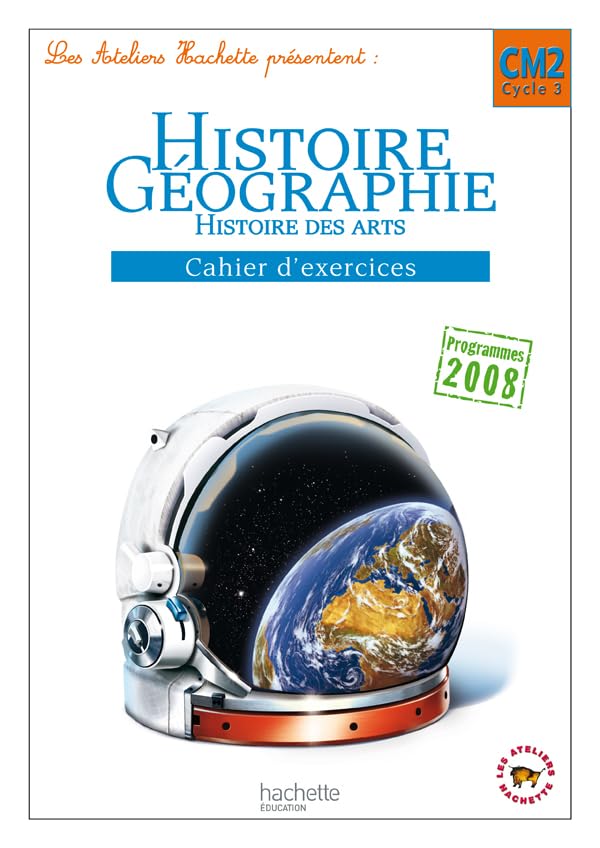 Les Ateliers Hachette: Histoire-Geographie CM2 - Cahier d'activites Professional & Reference Books