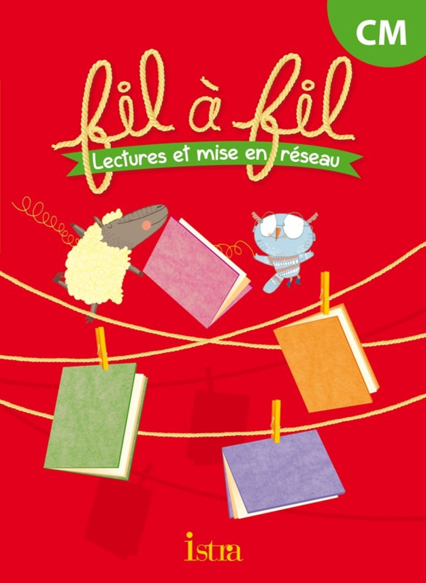 Lecture CM - Collection Fil à Fil - Livre élève - Ed. 2014 book