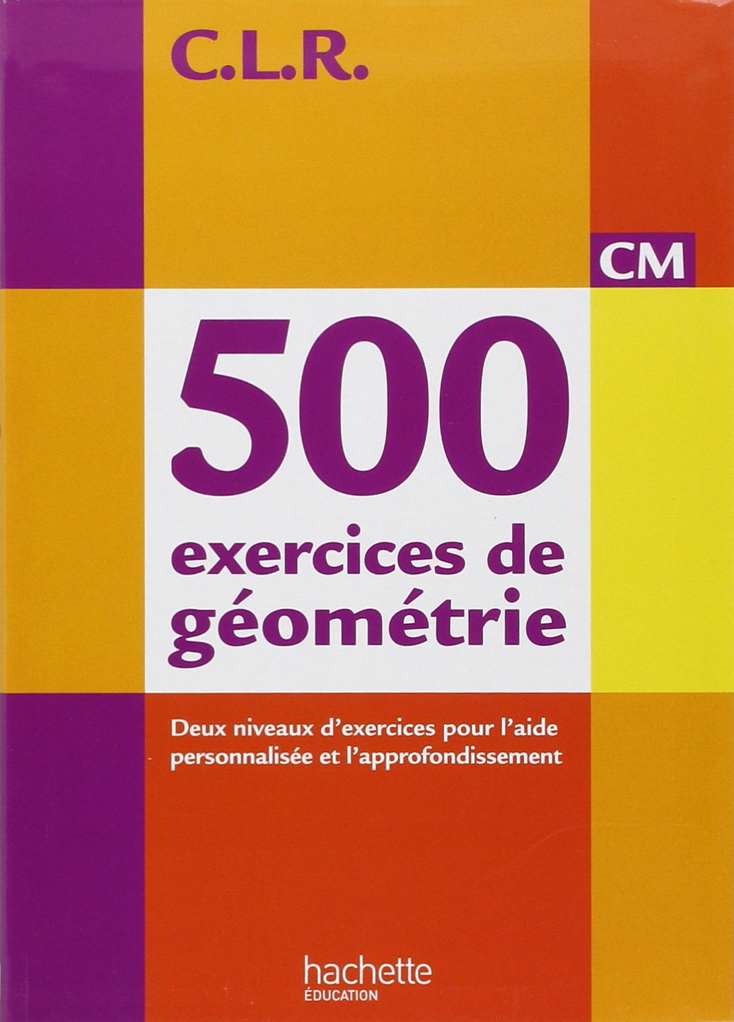 C.L.R. 500 exercices de géométrie CM - livre élève Professional & Reference Books