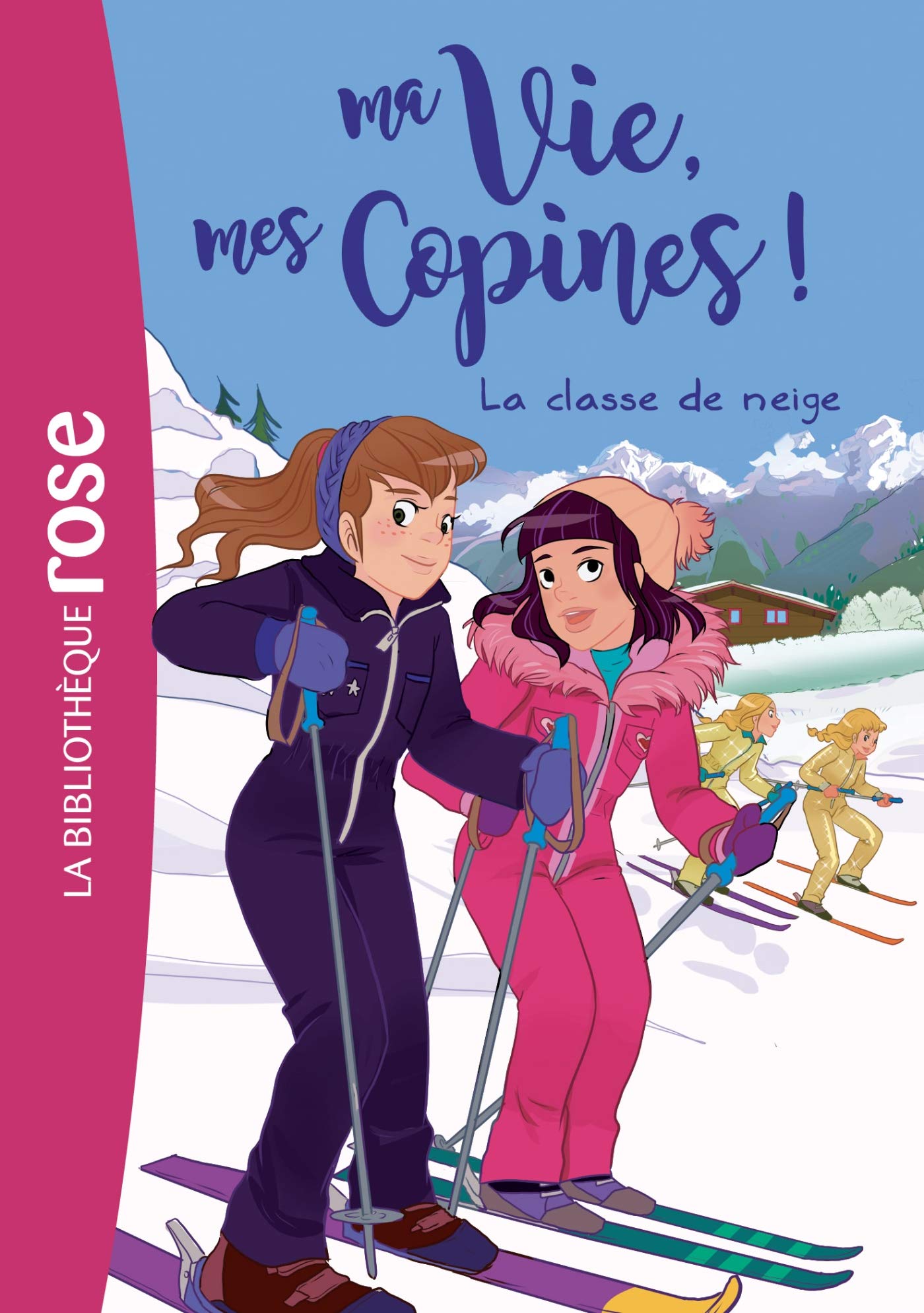 Ma vie, mes copines, Tome 13 - La classe de neige Novels & Short Stories
