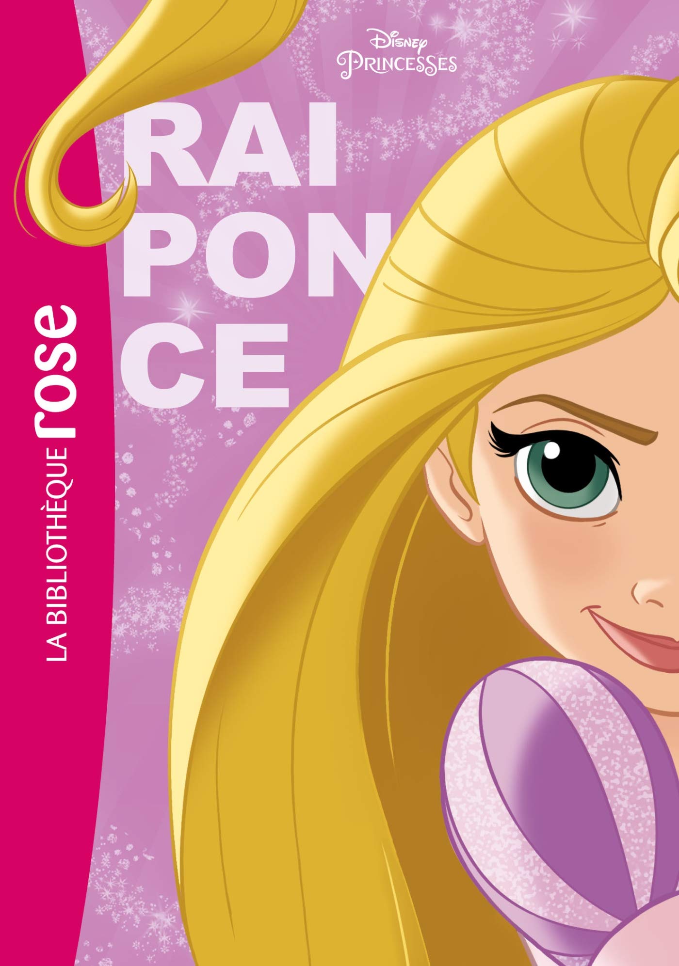 Princesses Disney 01 - Raiponce Novels & Short Stories