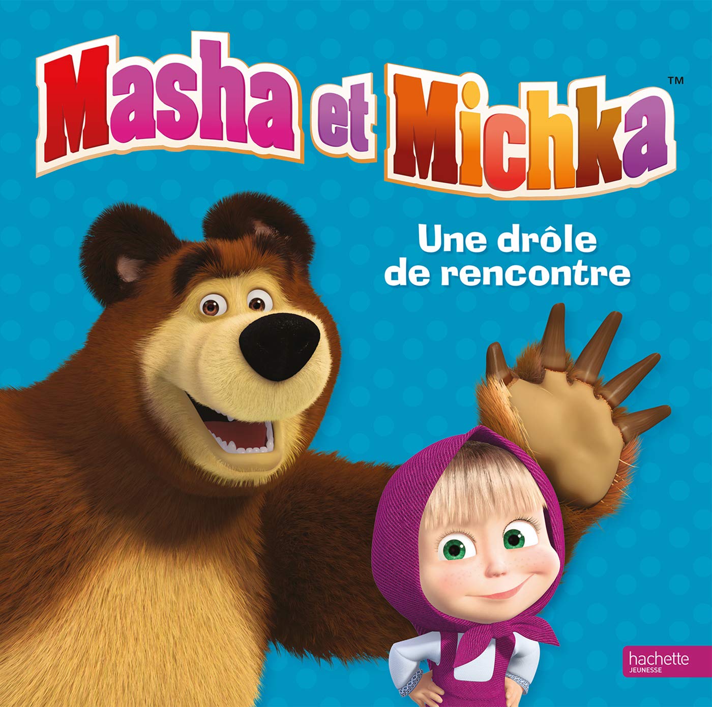 Masha et Michka - Une drôle de rencontre Children's books