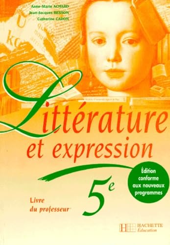 Litterature Et Expression 5eme. Livre Du Professeur, Edition 1997 Books