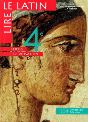 LATIN 4EME LIRE LE LATIN.: Textes et civilisation Books