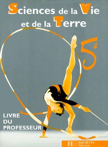 Sciences De La Vie Et De La Terre 5eme. Livre Du Professeur Books