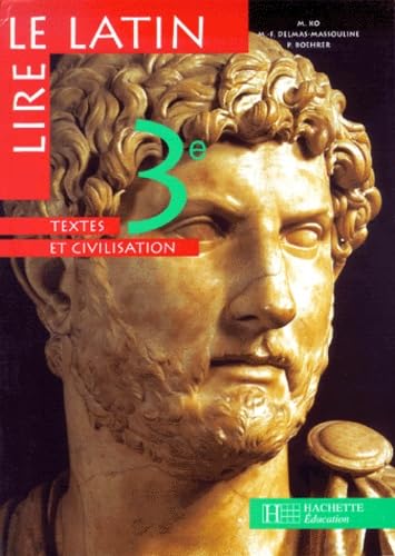 Lire le latin 3e - Livre de l'élève - Edition 1998: Textes et civilisation Professional & Reference Books