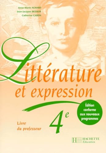 Litterature Et Expression 4eme. Livre Du Professeur, Edition 1998 Books