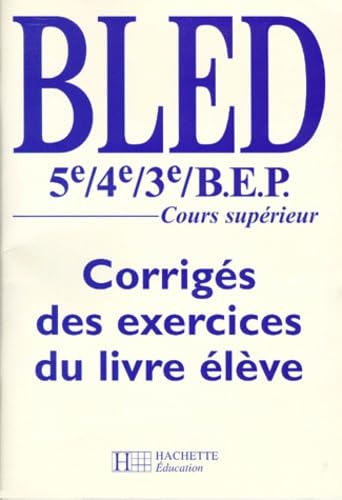 BLED 5e, 4e, 3e et BEP: corrigés du livre de l'élève, édition 1998 book