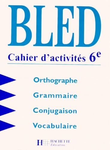 Cours d'orthographe, 6e. Cahier d'activités, édition 1998: Bled, cahier d'activité Professional & Reference Books