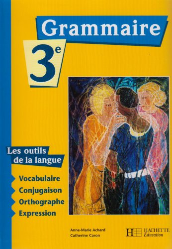Les Outils de la langue : Grammaire, 3e (Manuel) book