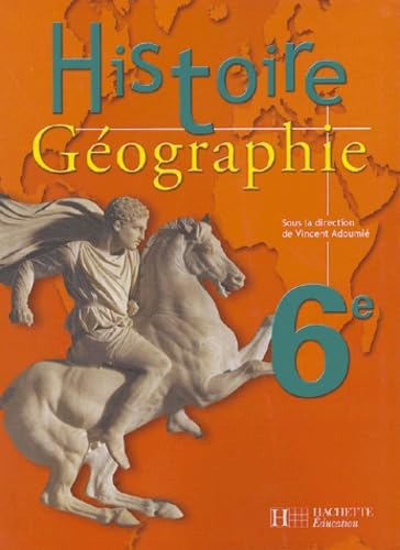 Histoire-Géographie, 6e : Livre de l'élève Foreign Languages ​​& Dictionaries